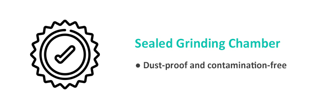 Sealed Grinding Chamber Sealed Grinding Chamber